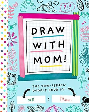 portada Draw With Mom! The Two-Person Doodle Book: 2 (Two-Dle Doodle, 2) (in English)