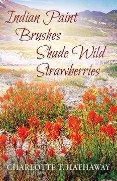 portada Indian Paint Brushes Shade Wild Strawberries (en Inglés)