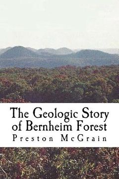 portada The Geologic Story of Bernheim Forest (en Inglés)