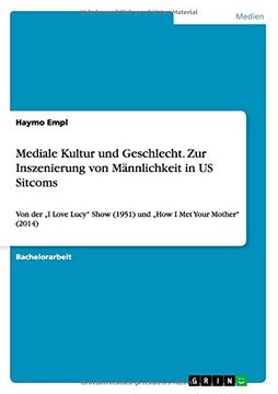 portada Mediale Kultur und Geschlecht. Zur Inszenierung von Männlichkeit in US Sitcoms (German Edition)