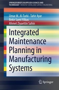 portada Integrated Maintenance Planning in Manufacturing Systems (Springerbriefs in Applied Sciences and Technology) 