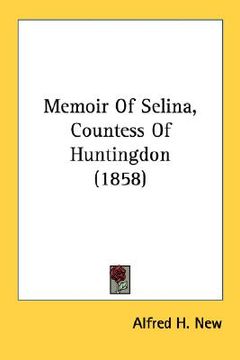 portada memoir of selina, countess of huntingdon (1858)