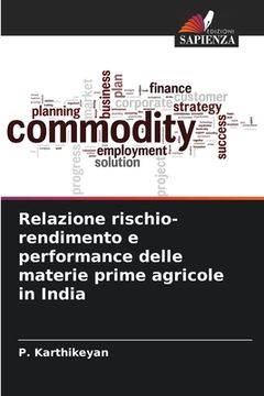 portada Relazione rischio-rendimento e performance delle materie prime agricole in India (en Italiano)