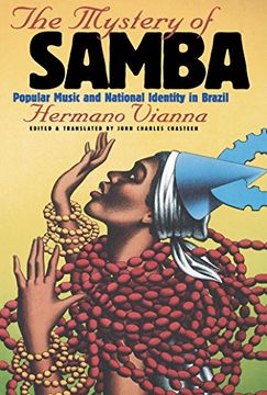 portada The Mystery of Samba: Popular Music and National Identity in Brazil (in English)