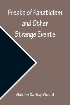 portada Freaks of Fanaticism and Other Strange Events (in English)