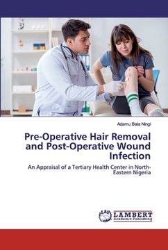 portada Pre-Operative Hair Removal and Post-Operative Wound Infection (en Inglés)