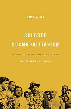 portada Colored Cosmopolitanism: The Shared Struggle for Freedom in the United States and India
