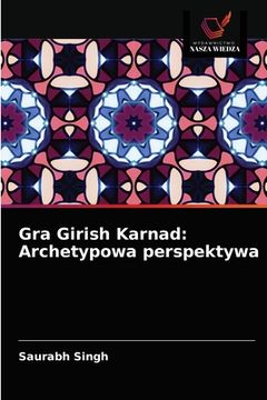 portada Gra Girish Karnad: Archetypowa perspektywa (in Polaco)