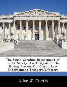 portada the south carolina department of public safety: an analysis of the hiring process for class 1 law enforcement troopers/officers