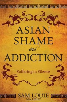 portada Asian Shame and Addiction: Suffering in Silence (en Inglés)