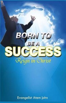portada Born to Be a Success: Reign in Christ