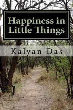 portada Happiness in Little Things: In Pursuit of Happiness (en Inglés)