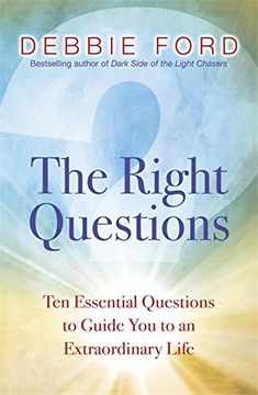 portada The Right Questions: Ten Essential Questions to Guide You to an Extraordinary Life