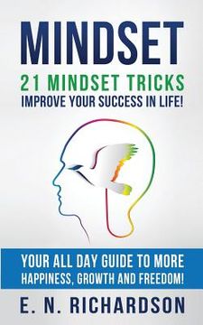 portada Mindset: 21 Mindset Tricks - Improve your Success in Life! All Day Guide to more Happiness, Growth and Freedom (in English)