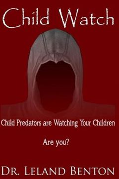 portada Child Watch: Child Predators are Watching Your Children Are You?
