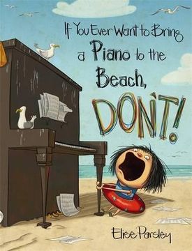 portada If You Ever Want to Bring a Piano to the Beach, Don't! (en Inglés)