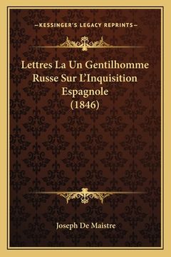 portada Lettres La Un Gentilhomme Russe Sur L'Inquisition Espagnole (1846) (en Francés)