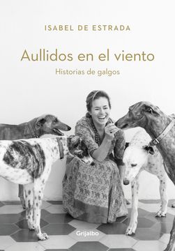 Aullidos en el Viento - Historias de Galgos