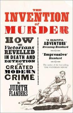 portada The Invention of Murder: How the Victorians Revelled in Death and Detection and Created Modern Crime 