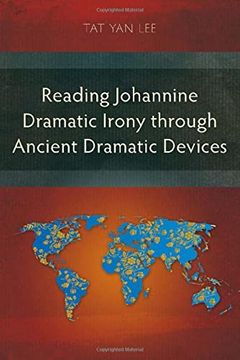 portada Reading Johannine Dramatic Irony Through Ancient Dramatic Devices (en Inglés)