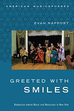 portada Greeted With Smiles: Bukharian Jewish Music and Musicians in new York (American Musicspheres) (en Inglés)