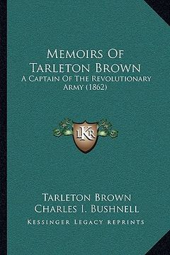 portada memoirs of tarleton brown: a captain of the revolutionary army (1862)