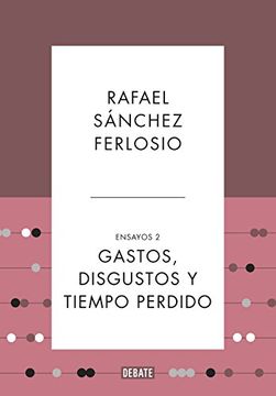 portada Gastos, disgustos y tiempo perdido (Ensayos 2) (Spanish Edition)