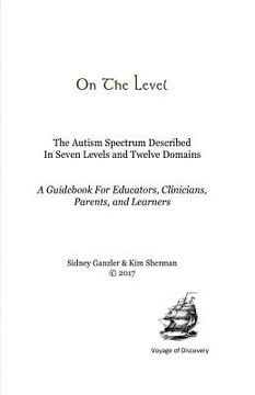 portada On The Level: The Autism Spectrum Described In Seven Levels and Twelve Domains