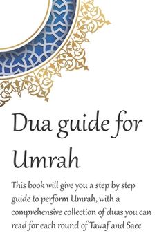 portada A Dua Guide for Umrah: This is a guide for performing Umrah and includes duas that you can use as guidance when performing Umrah. (en Inglés)