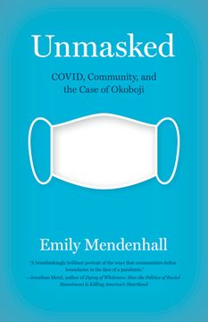 portada Unmasked: Covid, Community, and the Case of Okoboji (en Inglés)