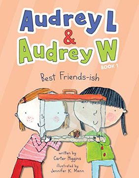 portada Audrey l and Audrey w: Best Friends-Ish: Book 1 (Audrey l & Audrey w, 1) (en Inglés)