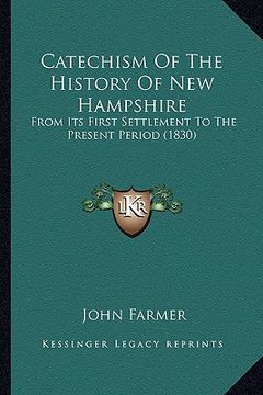 portada catechism of the history of new hampshire: from its first settlement to the present period (1830) (en Inglés)