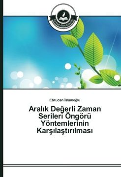 portada Aralık Değerli Zaman Serileri Öngörü Yöntemlerinin Karşılaştırılması (Turkish Edition)