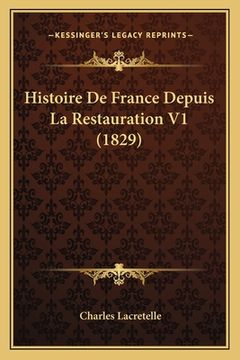 portada Histoire De France Depuis La Restauration V1 (1829) (en Francés)