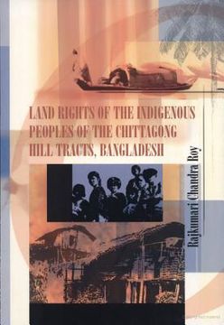 portada Land Rights of the Indigenous Peoples of the Chittagong Hill Tracts, Bangladesh (in English)