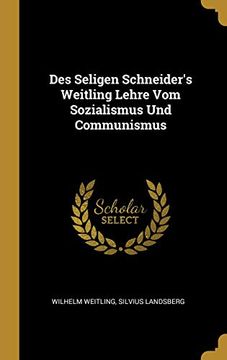 portada Des Seligen Schneider's Weitling Lehre Vom Sozialismus Und Communismus 