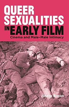 portada Queer Sexualities in Early Film: Cinema and Male-Male Intimacy (Library of Gender and Popular Culture)