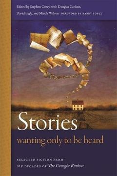 portada Stories Wanting Only to be Heard: Selected Fiction From six Decades of the Georgia Review (en Inglés)