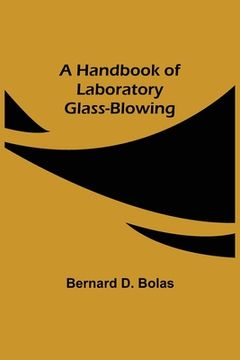 portada A Handbook of Laboratory Glass-Blowing (in English)