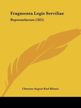 portada fragmenta legis serviliae: repetundarum (1825) (in English)