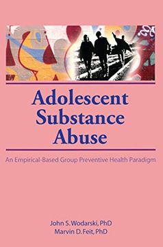 portada Adolescent Substance Abuse: An Empirical-Based Group Preventive Health Paradigm (en Inglés)