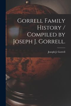 portada Gorrell Family History / Compiled by Joseph J. Gorrell.