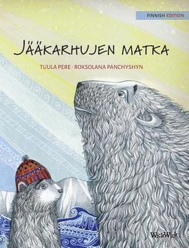 portada Jääkarhujen matka: Finnish Edition of The Polar Bears' Journey (en Finlandés)