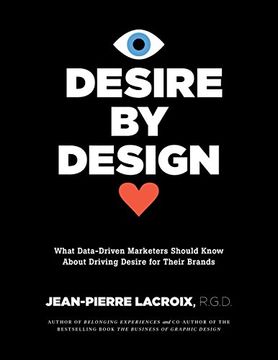 portada Desire by Design: What Data-Driven Marketers Should Know About Driving Desire for Their Brands 