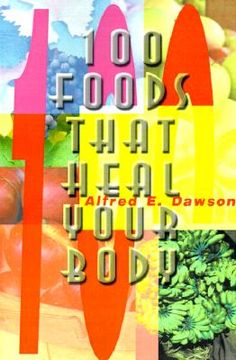 portada 100 foods that heal your body (en Inglés)