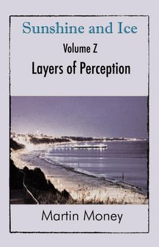 portada Sunshine and ice Volume z: Layers of Perception (en Inglés)
