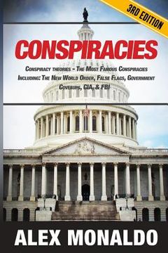 portada Conspiracies: Conspiracy Theories - The Most Famous Conspiracies Including: The New World Order, False Flags, Government Cover-ups, (in English)
