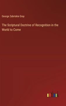 portada The Scriptural Doctrine of Recognition in the World to Come (en Inglés)
