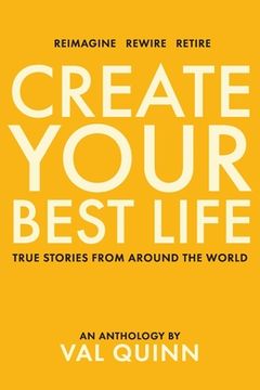portada Create Your Best Life: True Stories from Around the World (en Inglés)