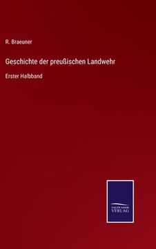 portada Geschichte der preußischen Landwehr: Erster Halbband (in German)
